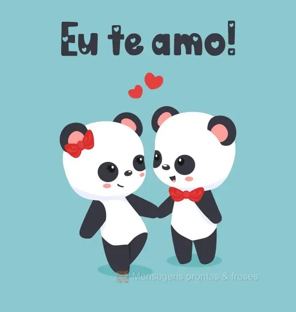 EU TE AMO!