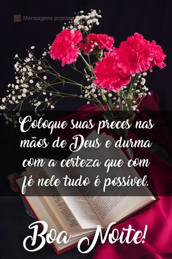 Coloque suas preces nas mãos de Deus e durma com a certeza que com fé nele tudo é possível.
  Boa Noite!