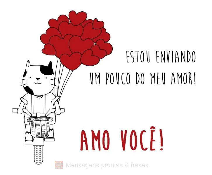 Estou enviando um pouco do meu amor! 
 Amo você!