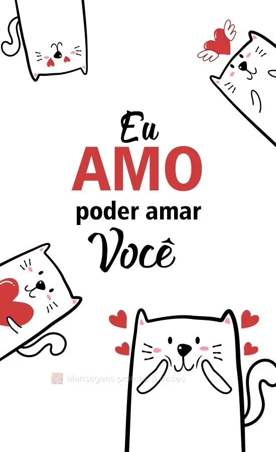 Eu amo poder amar você!
