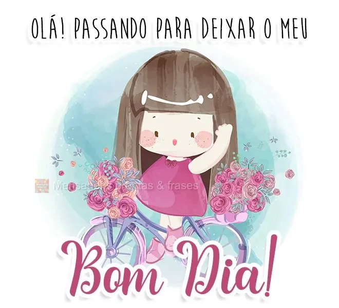 Olá! Passando para deixar o meu
  Bom Dia!