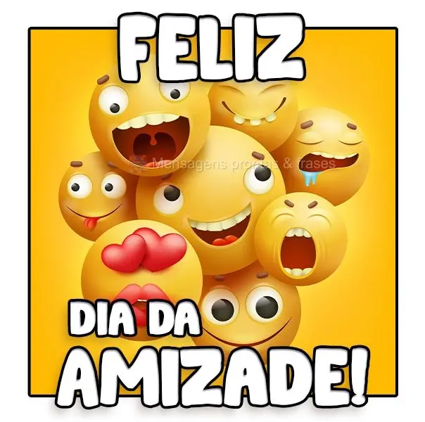 Feliz dia da Amizade! 