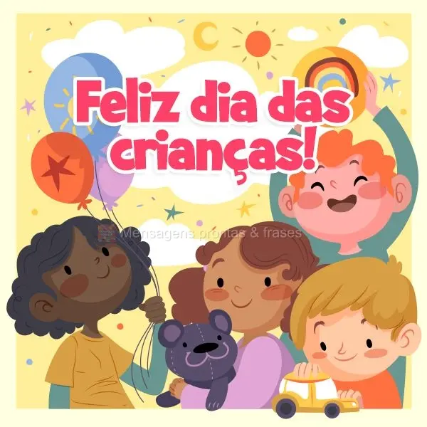 Feliz dia das crianças!
