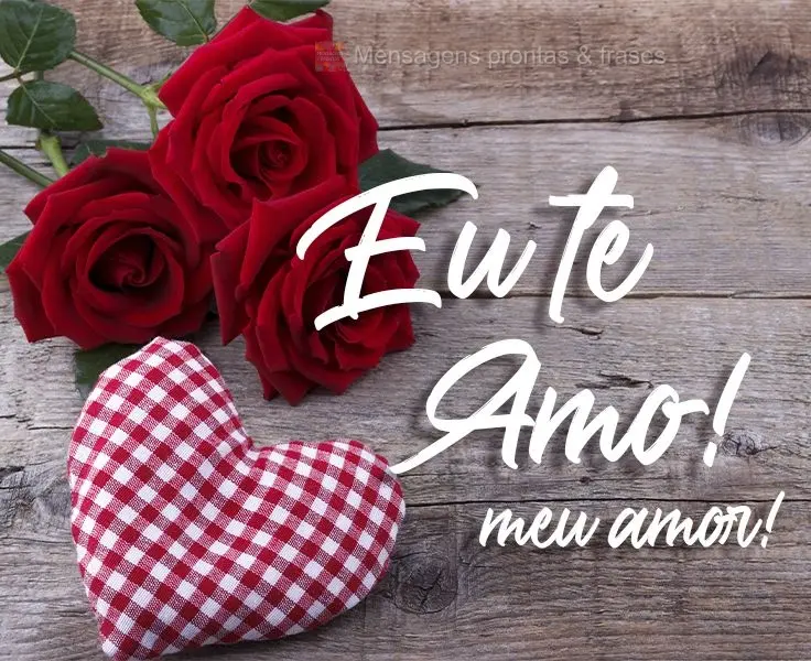 Eu te amo meu amor!
