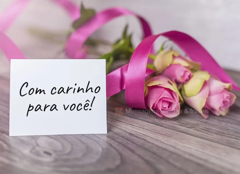 Com carinho para você!
