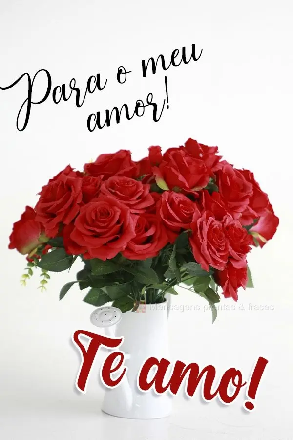 Para o meu amor!  Te amo!