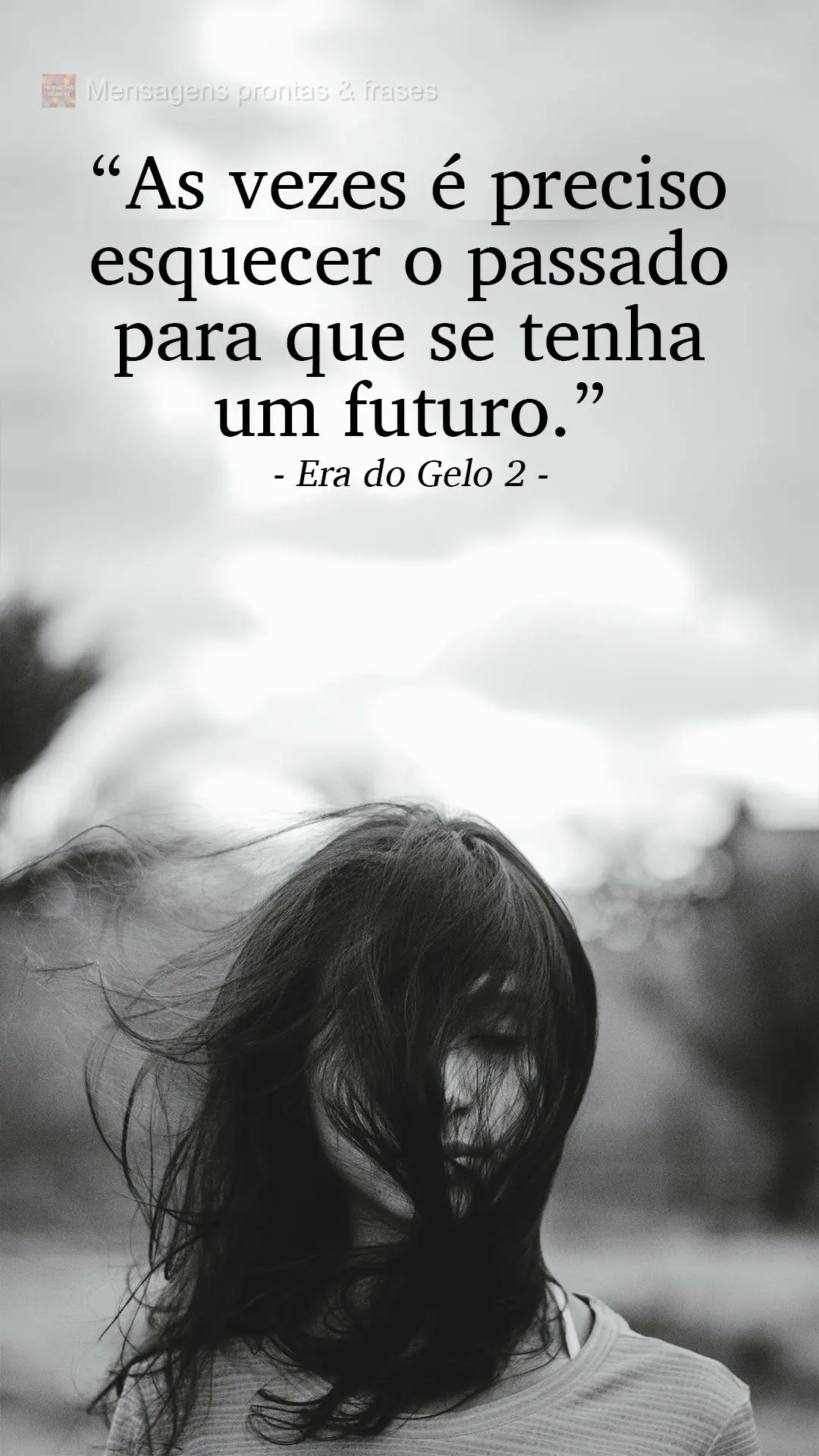 “As vezes é preciso esquecer o passado para que se tenha um futuro.” Era do Gelo 2