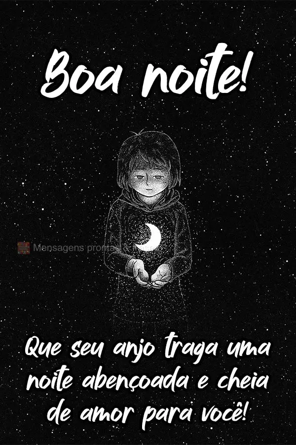 Que seu anjo traga uma noite abençoada e cheia de amor para você! Boa noite! 