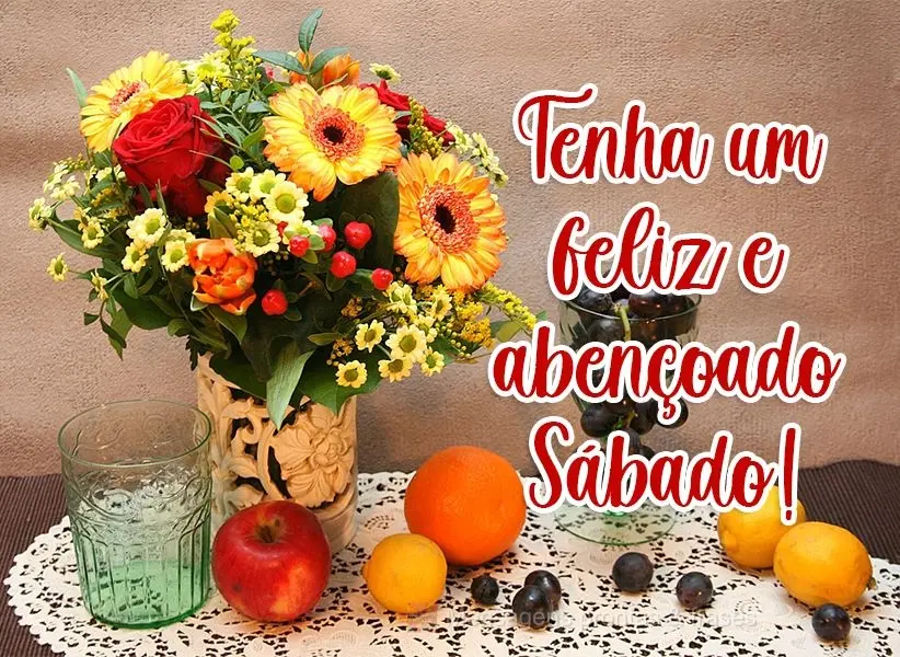 Tenha um feliz e abençoado Sábado!