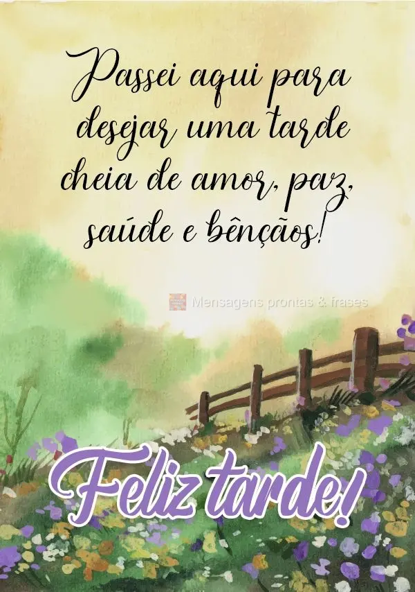 Passei aqui para desejar uma tarde cheia de amor, paz, saúde e bênçãos!  Feliz tarde!