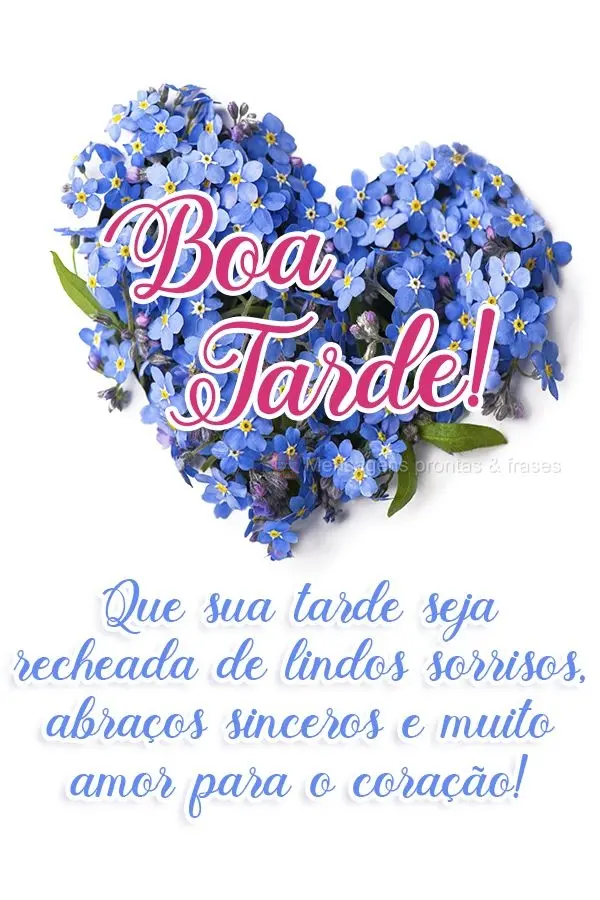 Que sua tarde seja recheada de lindos sorrisos, abraços sinceros e muito amor para o coração! Boa tarde! 