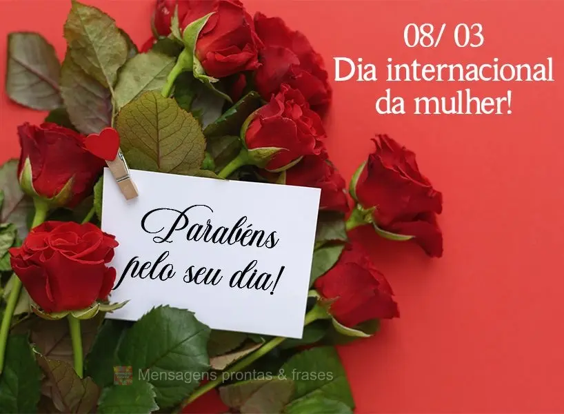 Parabéns pelo seu dia!  Dia internacional da mulher!