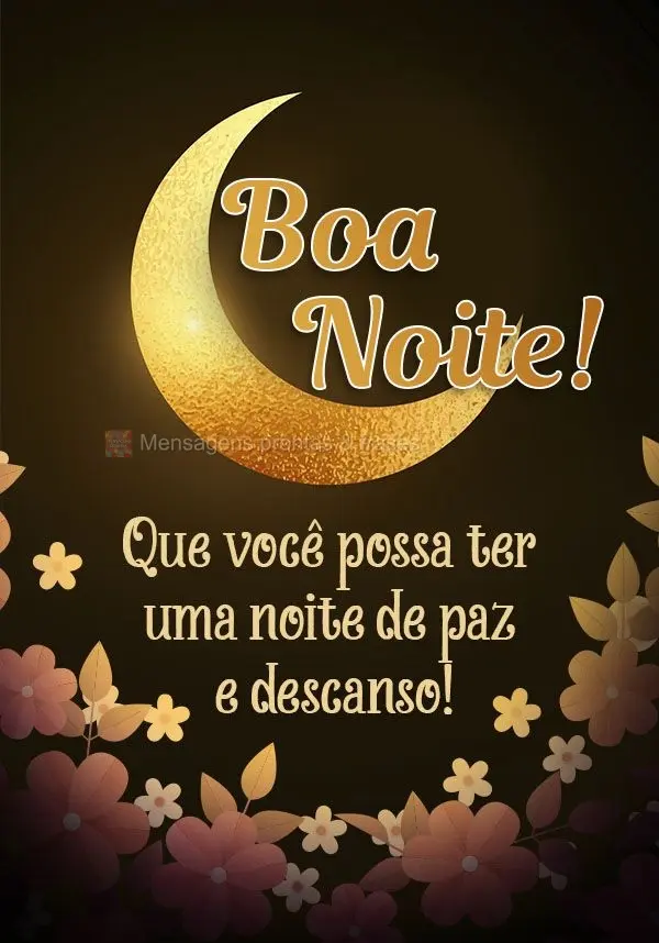 Que você possa ter uma  noite de paz e descanso! Boa noite! 