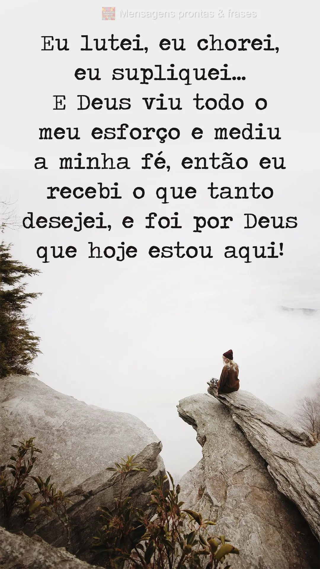 Eu lutei, eu chorei, eu supliquei...E Deus viu todo o meu esforço e mediu a minha fé, então eu recebi o que tanto desejei, e foi por Deus que hoje est...