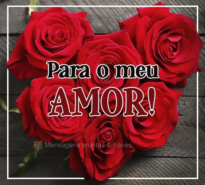 Para o meu amor!