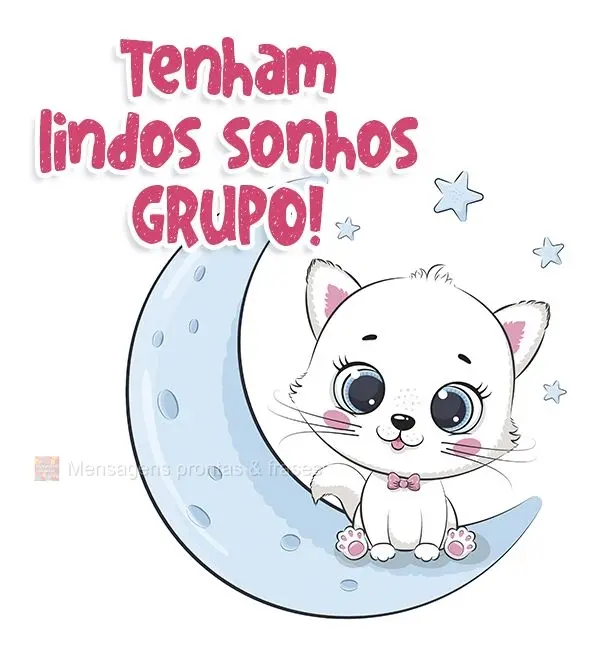 Tenham lindos sonhos, Grupo!