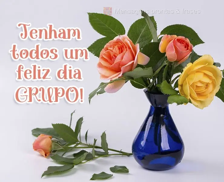 Tenham todos um feliz dia, grupo!