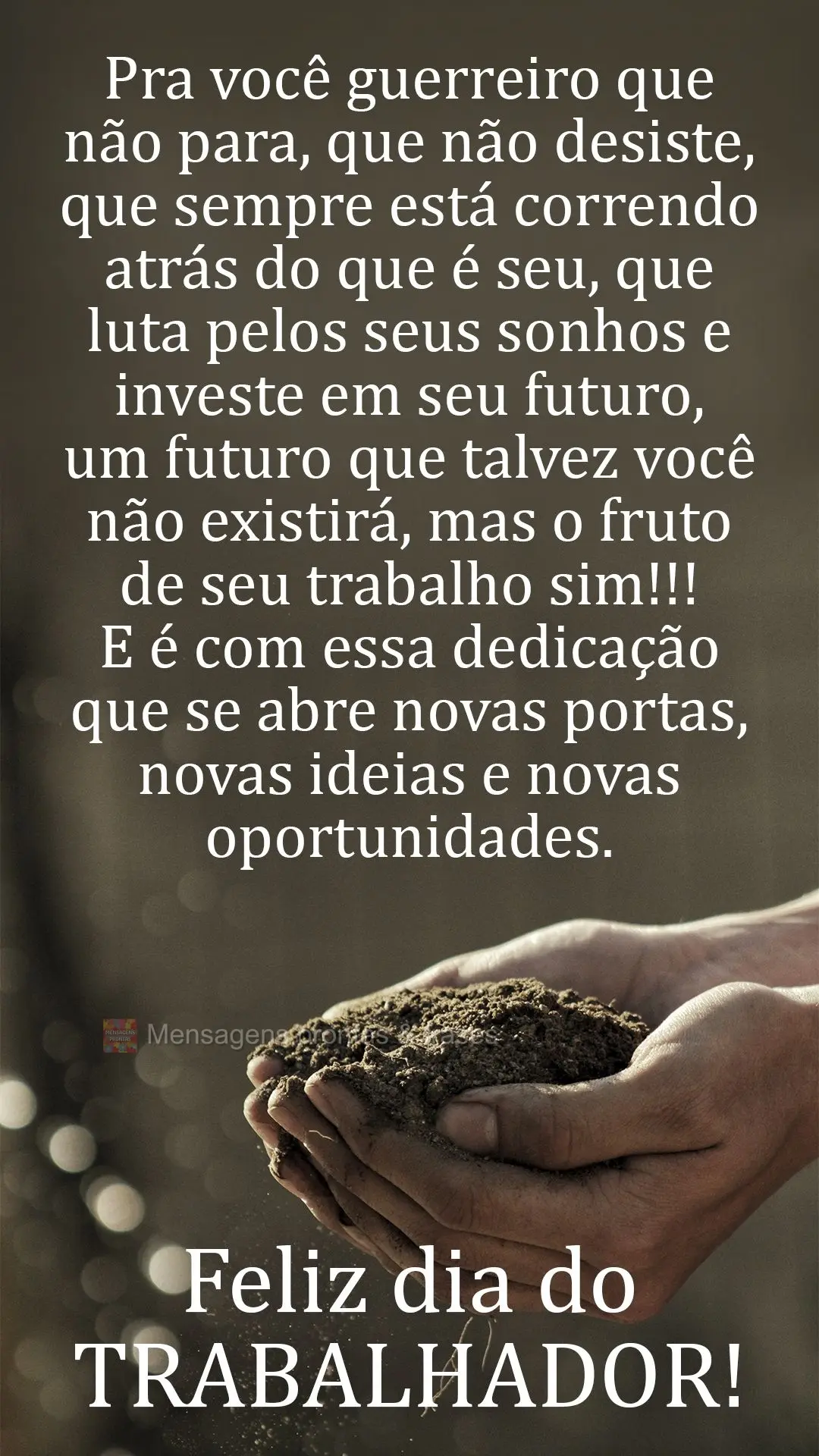 Pra você, guerreiro que não para, que não desiste, que sempre está correndo atrás do que é seu, que luta pelos seus sonhos e investe em seu futuro....