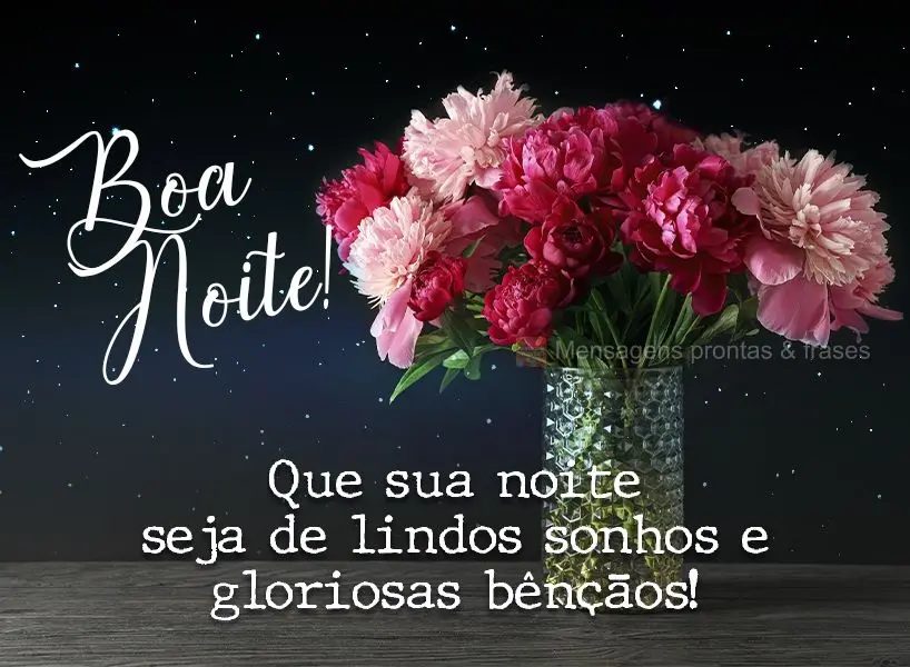 Que sua noite seja de lindos sonhos e gloriosas bênçãos!  Boa noite!