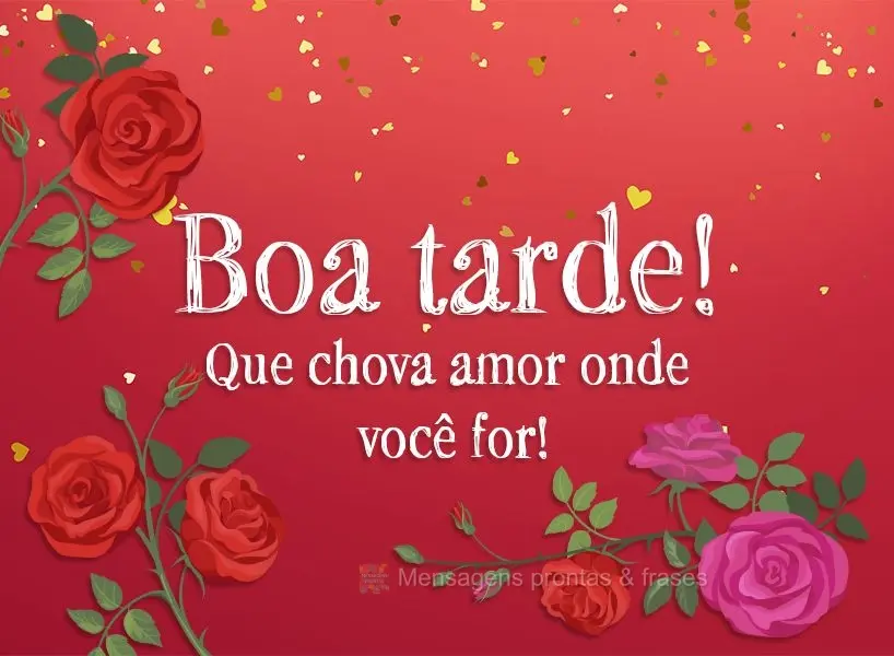 Que chova amor onde você for! Boa tarde!