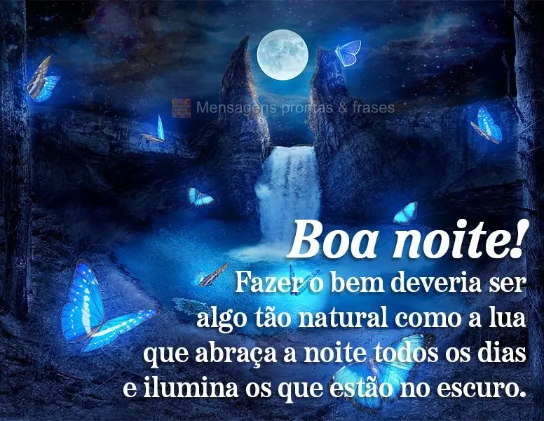 Fazer o bem deveria ser algo tão natural como a lua que abraça a noite todos os dias e ilumina os que estão no escuro. Boa noite!