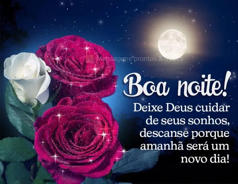 Deixe Deus cuidar de seus sonhos, descanse porque amanhã será um novo dia! Boa noite!