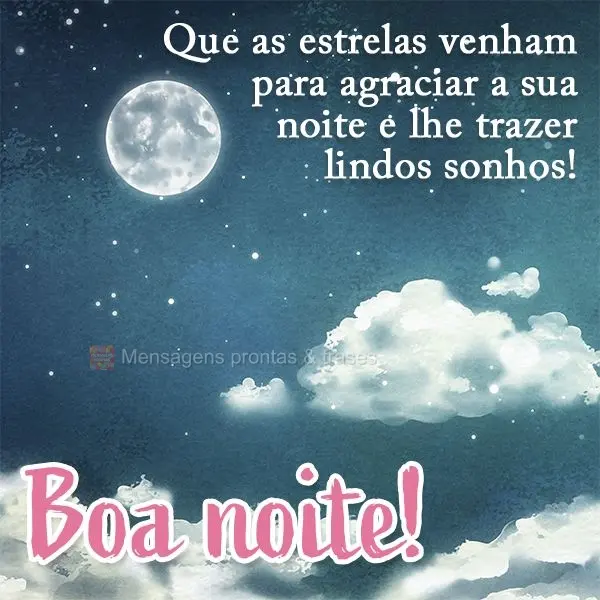 Que as estrelas venham para agraciar a sua noite e lhe trazer lindos sonhos! Boa noite!