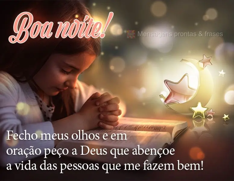 Fecho meus olhos e em oração peço a Deus que abençoe a vida das pessoas que me fazem bem! Boa noite!