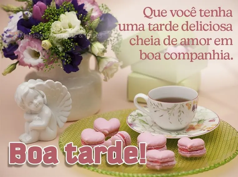 Que você tenha uma tarde deliciosa, cheia de amor e em boa companhia. Boa tarde!