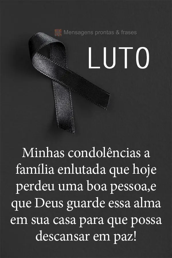 Minhas condolências a família enlutada que hoje perdeu uma boa pessoa. Que Deus guarde essa alma em sua casa para que possa descansar em paz! LUTO