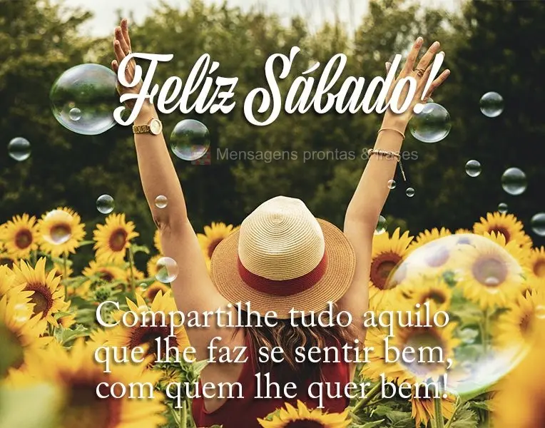 Compartilhe tudo aquilo que te faz sentir bem com quem lhe quer bem! Feliz Sábado! 