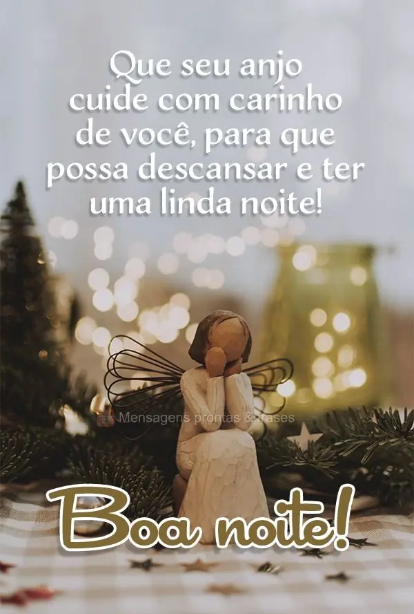 Que seu anjo cuide com carinho de você, para que possa descansar e ter uma linda noite! Boa noite!