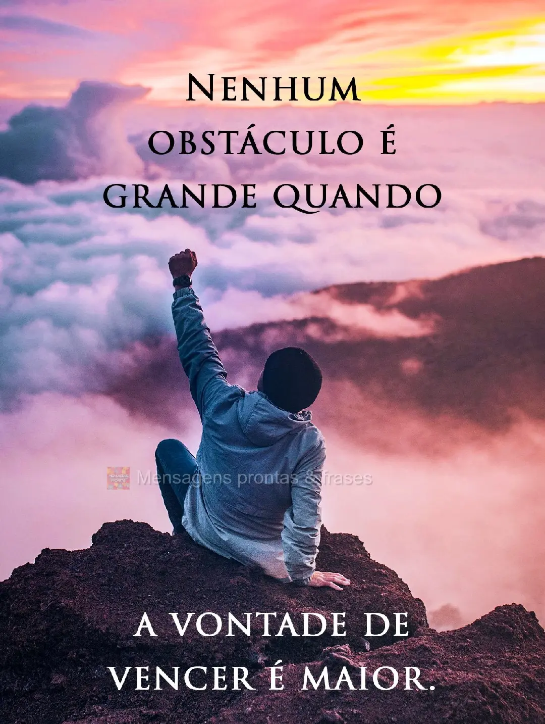 Nenhum obstáculo é grande quando a vontade de vencer é maior.