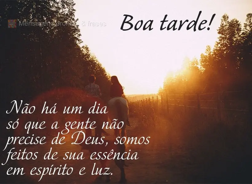 Não há um dia só que a gente não precise de Deus, somos feitos de sua essência em espírito e luz. Boa tarde! 