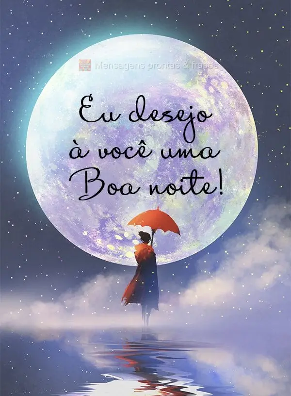 Eu desejo à você uma... Boa noite!