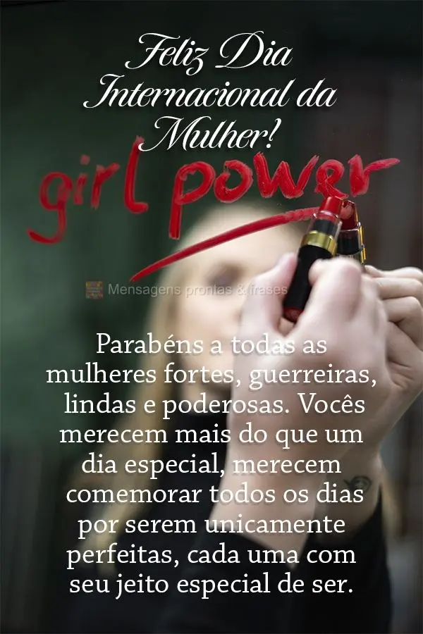 Parabéns a todas as mulheres fortes, guerreiras, lindas e poderosas. Vocês merecem mais do que um dia especial, merecem comemorar todos os dias por ser...