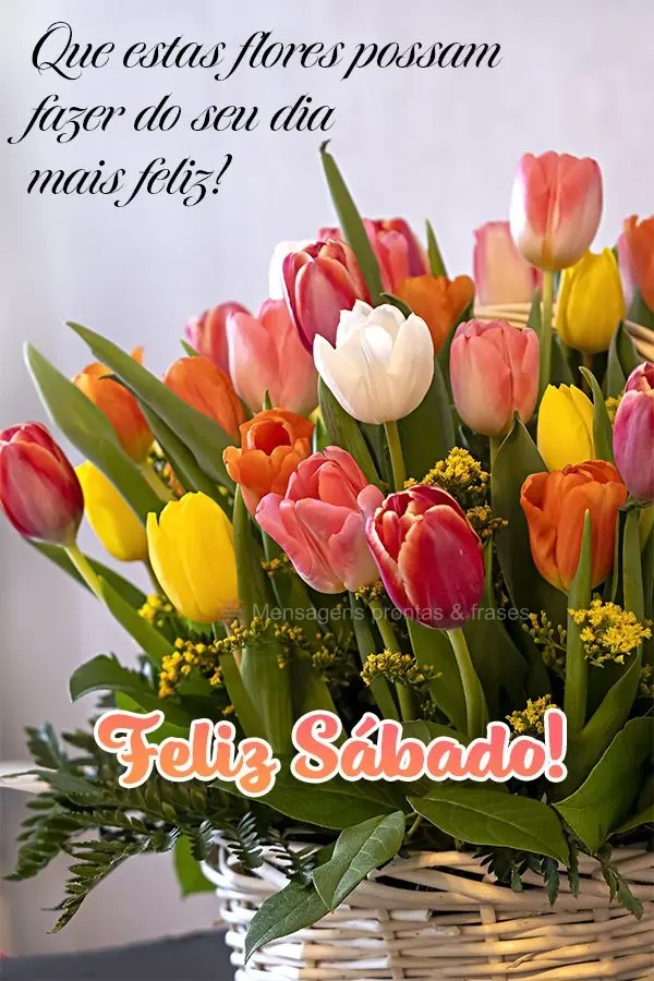 Que estas flores possam fazer o seu dia mais feliz! Feliz Sábado! 