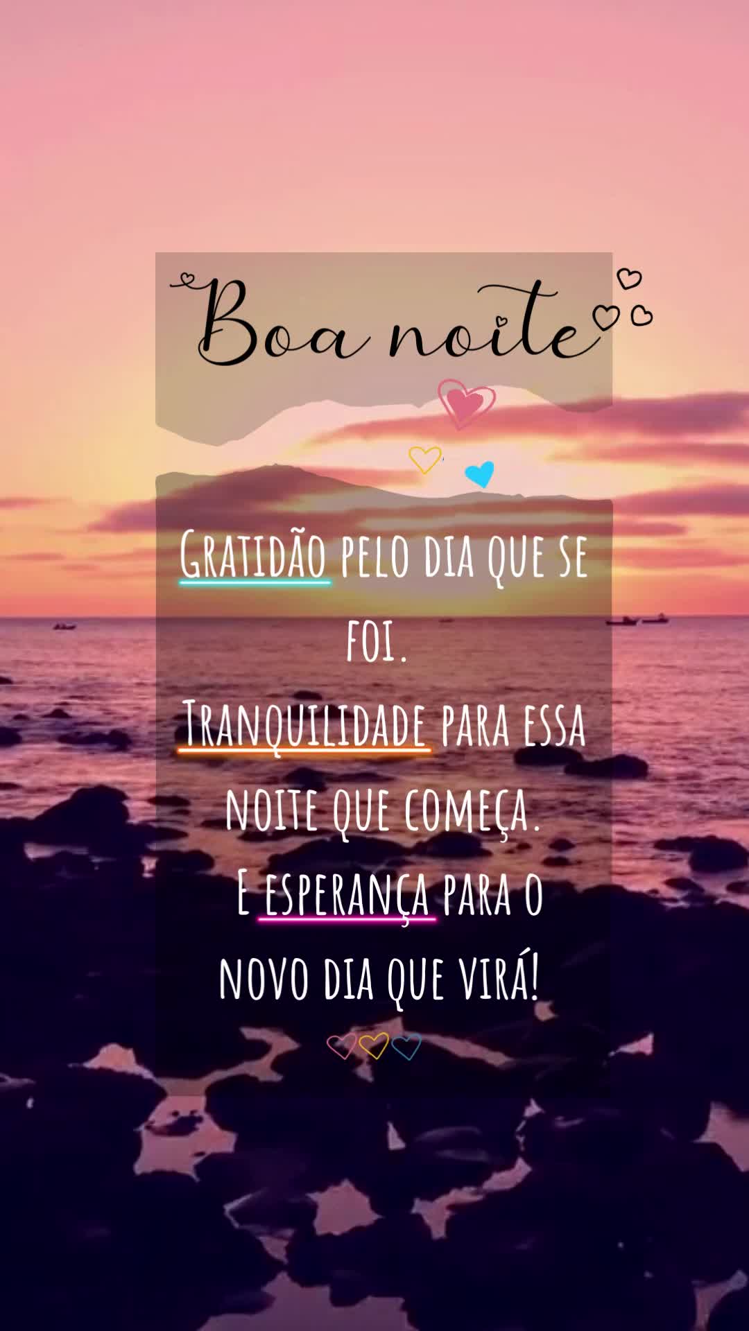Boa noite
Gratidão pelo dia que se foi. Tranquilidade para essa noite que começa. E esperança para o novo dia que virá! 
