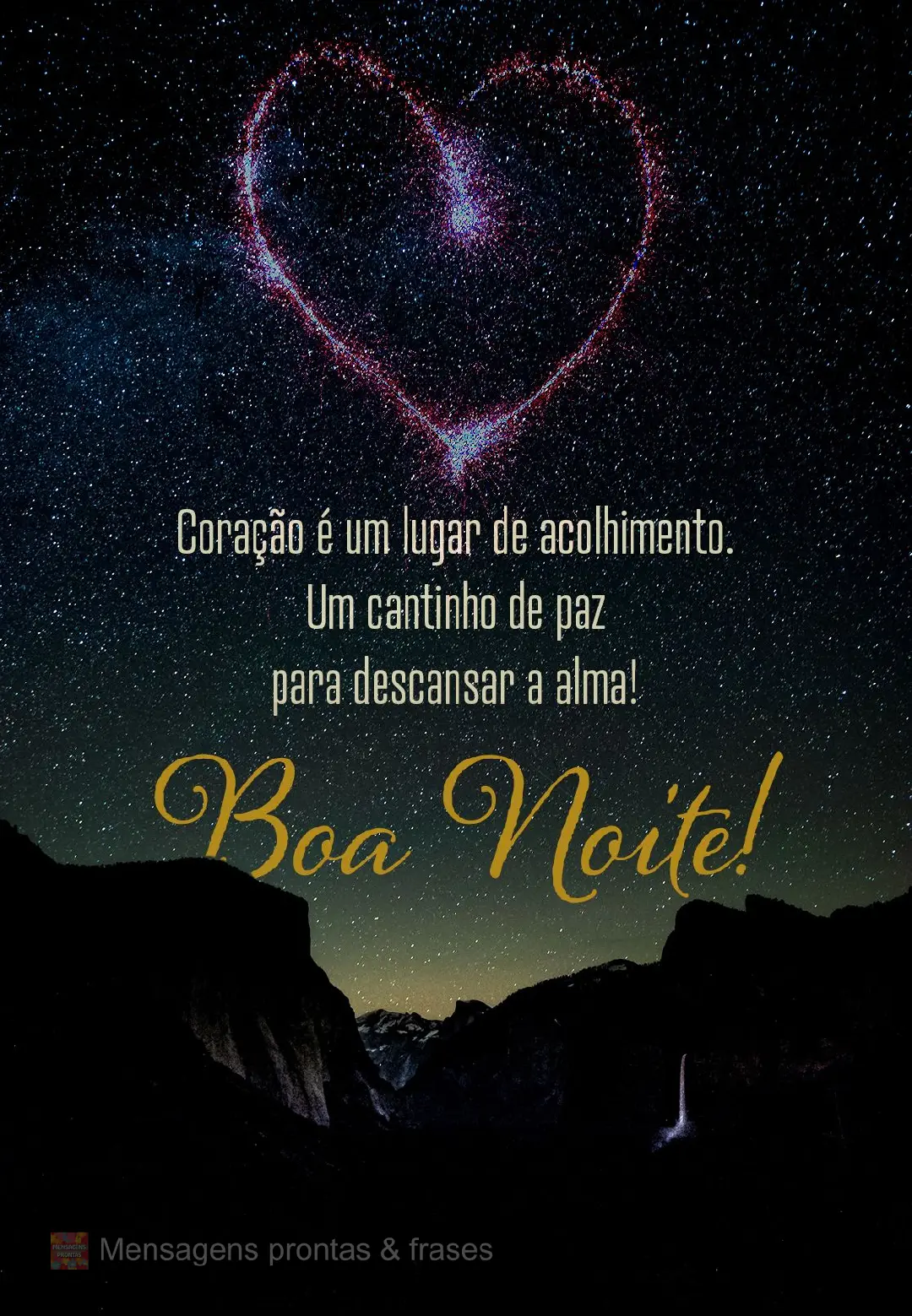 Coração é um lugar de acolhimento… Um cantinho de paz para descansar a alma! Boa noite!