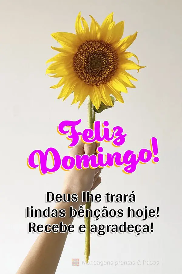 Deus lhe trará lindas bênçãos hoje! Recebe e agradeça! Feliz Domingo!