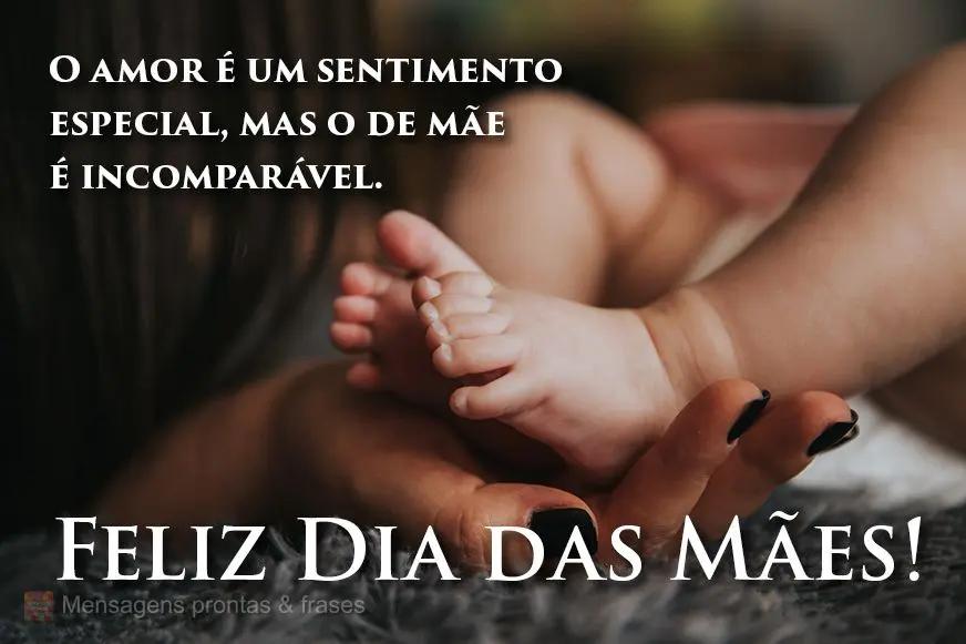 O amor é um sentimento especial, mas o de mãe é incomparável.  Feliz Dia das Mães!