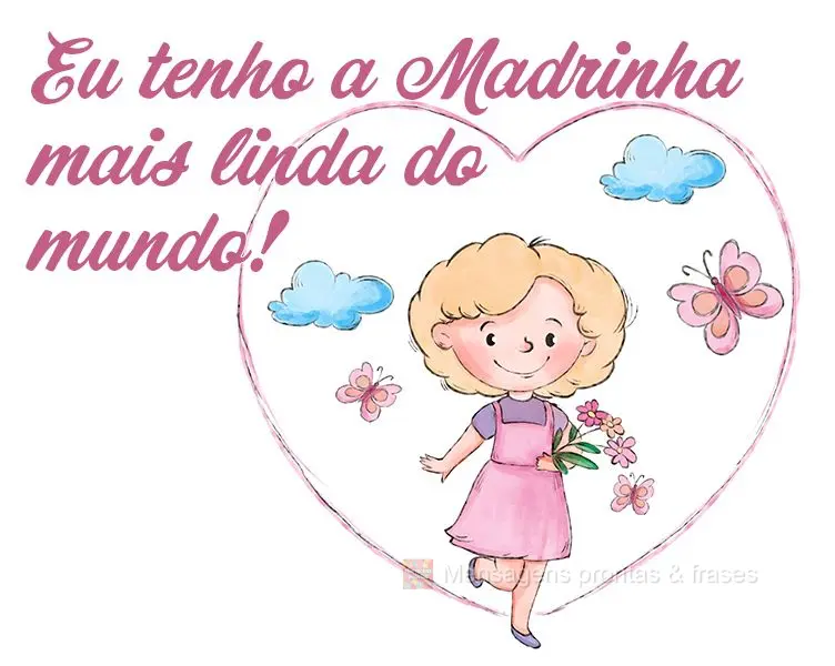 Eu tenho a Madrinha mais linda do mundo!