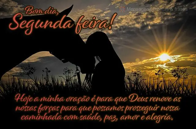  Hoje a minha oração é para que Deus renove as nossas forças para que possamos prosseguir nossa caminhada com saúde, paz, amor e alegria. 
 Bom dia...