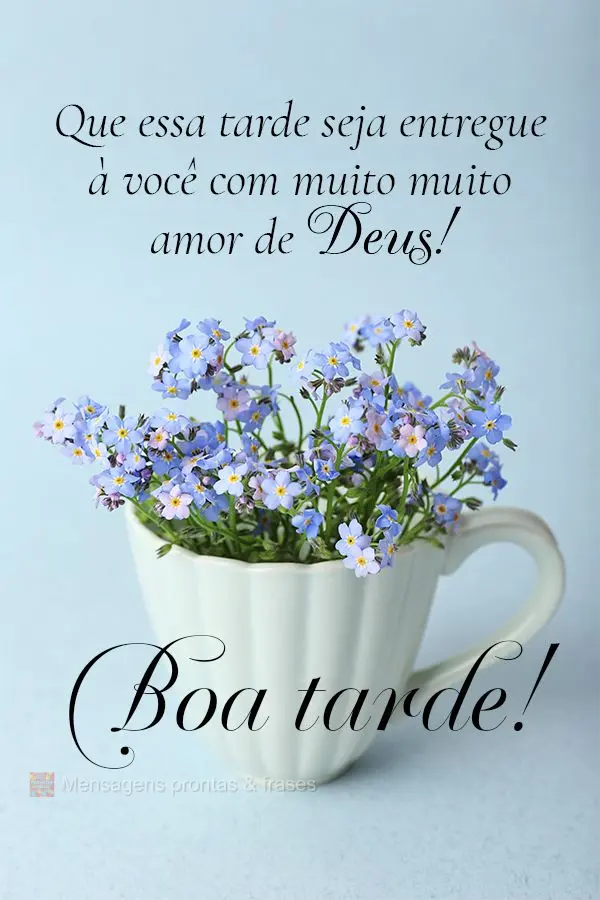 Que essa tarde seja entregue à você com muito, muito amor de Deus! Boa tarde!