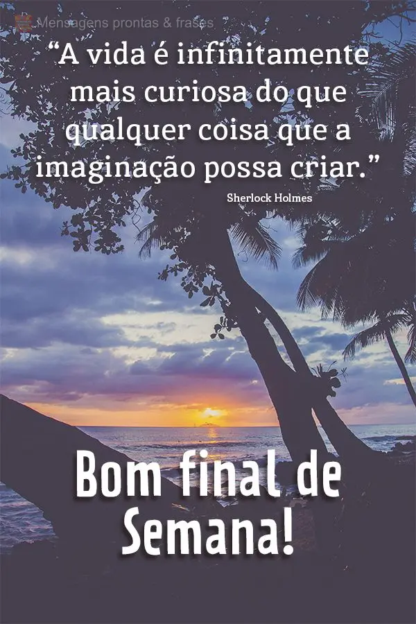 Bom Final de Semana: mensagens extraordinárias! 