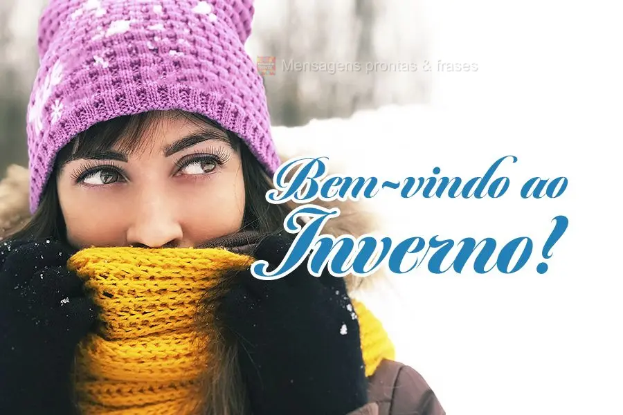 Seja Bem-Vindo ao Inverno!