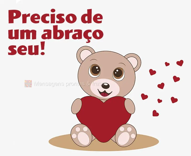 Preciso de um abraço seu!