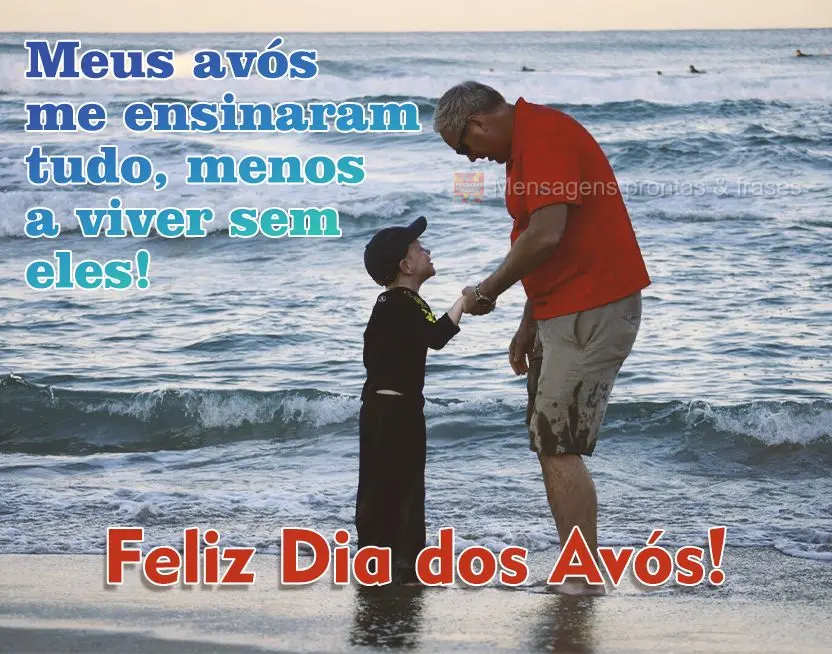 Meus avós me ensinaram tudo, menos a viver sem eles! Feliz Dia dos Avós! 