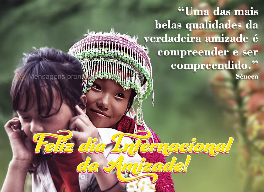 “Uma das mais belas qualidades da verdadeira amizade é compreender e ser compreendido.” Feliz dia Internacional da Amizade! Sêneca