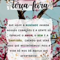 Terça-feira 
Que hoje a bondade invada nossos corações e a gente só espalhe o amor, o bem e a gratidão,  crendo que será isso que receberemos! Poi...